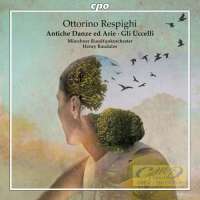 Respighi: Antiche Danze ed Arie Gli Uccelli